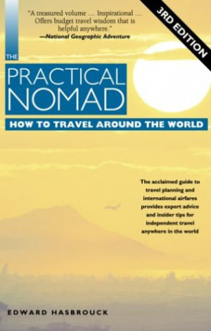 The Practical Nomad: How to Travel Around the World by Edward ...