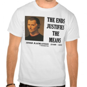 Machiavelli Ends Justifies The Means Quote