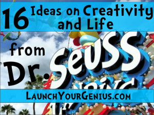 16 ideas on creativity and life from Dr. Seuss