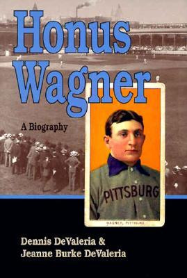 Honus Wagner: A Biography