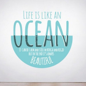 Life is Like an Ocean