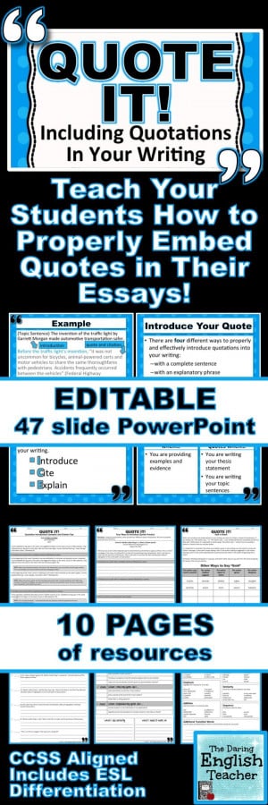 your students how to properly embed quotations in their writing. CCSS ...