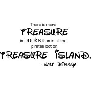Walt Disney Quote 'There is more treasure...' Vinyl Wall Decal