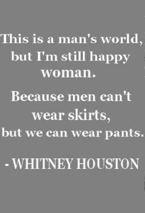 Quote - Whitney Houston. men x woman