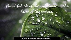 Beautiful isle of the sea, Smile on the brow of the waters. | Best ...