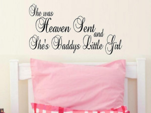 vinyl wall decal quote She was heaven sent and shes daddys little girl