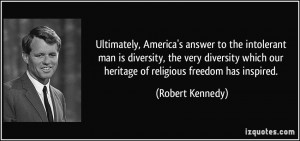 Ultimately, America's answer to the intolerant man is diversity, the ...