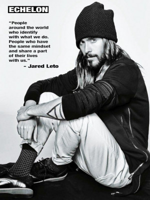 Jared Leto quote about the echelon