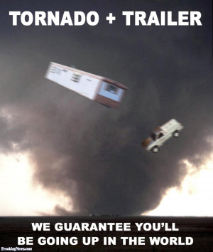 Enjoy The Tornado Steve You...
