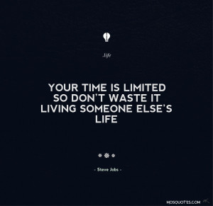 Life Inspirational Quotes Your time is limited so don’t waste it ...