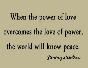 quotes about love when the power of love overcomes the love of power