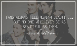 ... tell me I'm beautiful, but no one will ever be as beautiful as them