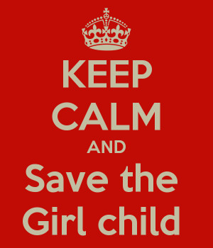 KEEP CALM AND Save the Girl child