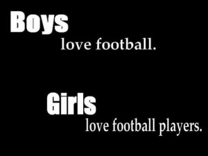 Girls love football players