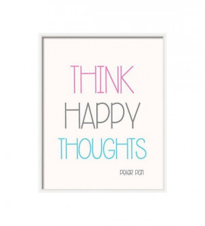 Inspirational quote- Peter Pan- Think happy thoughts- INSTANT DOWNLOAD ...
