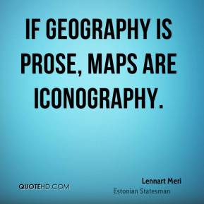 lennart-meri-lennart-meri-if-geography-is-prose-maps-are.jpg