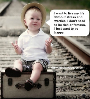 ... worries, I don't need to be rich or famous, I just want to be happy