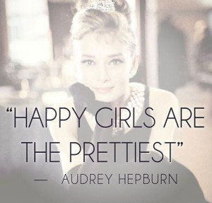 Happiest girls are the prettiest.