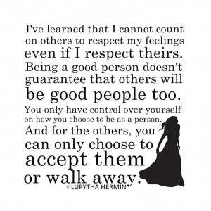 Accept them or walk away, it's your choice. Quotes, Accepted, Choice ...