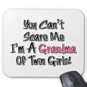 Can't Scare Me Grandma of Twin Girls Cute Quote Mousepad