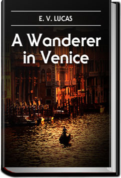 Wanderer in Venice by E V Lucas