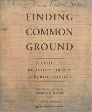 Finding Common Ground: A Guide to Religious Liberty in Public Schools
