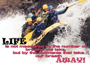 Rafting-with another cool quote