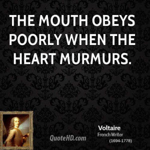 The mouth obeys poorly when the heart murmurs.