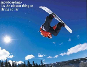 quotes about snowboarding. Cool Snowboard Pictures; Cool Snowboard ...
