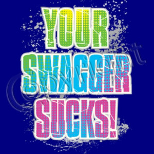 Your Swagger Sucks-Neon T-Shirt