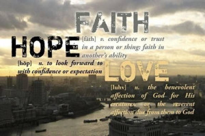 Faith hope and love quotes