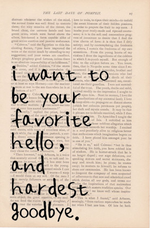 love quote dictionary art - I Want to be Your Favorite Hello, Hardest ...
