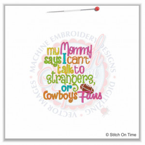 5115 Sayings : Can't Talk To Strangers Or Cowboys Fans 4x4 £1.70p