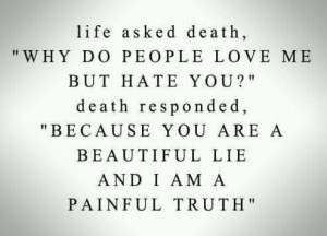 Life Asked Death, Why Do People Love