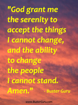 funny inspirational quote god grant me the serenity to accept the ...