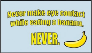 Never-make-eye-contact-while-eating-a-banana