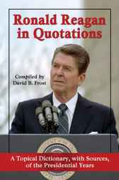 Ronald Reagan in Quotations by David B. Frost