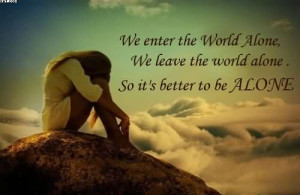 its better to be alone