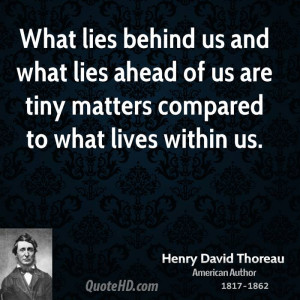 ... -david-thoreau-author-what-lies-behind-us-and-what-lies-ahead-of.jpg