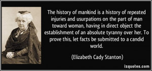 history of mankind is a history of repeated injuries and usurpations ...