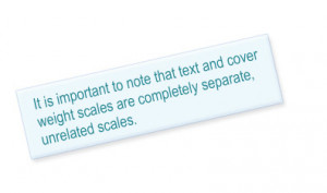 Quote - Text and cover weight scales are two unrelated scales