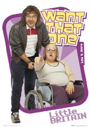Quickly becoming one of my very favorite shows on TV, Little Britain ...