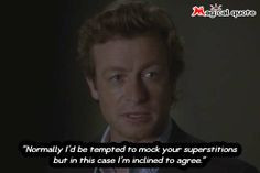 The Mentalist - Normally I’d be tempted to mock your... More