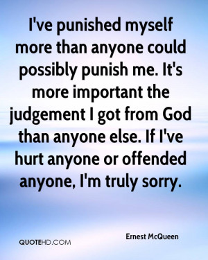ve punished myself more than anyone could possibly punish me. It's ...