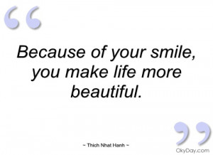 Your Smile Is Beautiful Quotes Because of your smile,