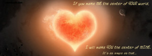 If I am the center of your world Facebook Cover