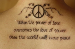 When the power of love overcomes the love of power then the world ...
