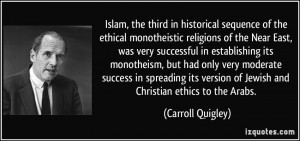 Islam, the third in historical sequence of the ethical monotheistic ...
