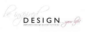 be-inspired-design-your-life-josefs-daily-design-quotes-to-live ...
