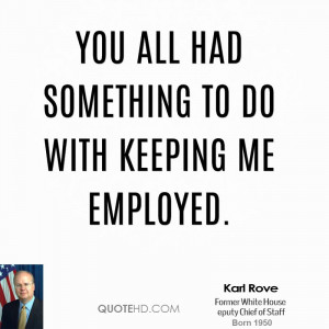 Karl Rove Quotes